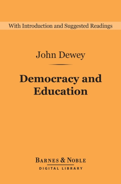 Democracy and Education (Barnes & Noble Digital Library), EPUB eBook