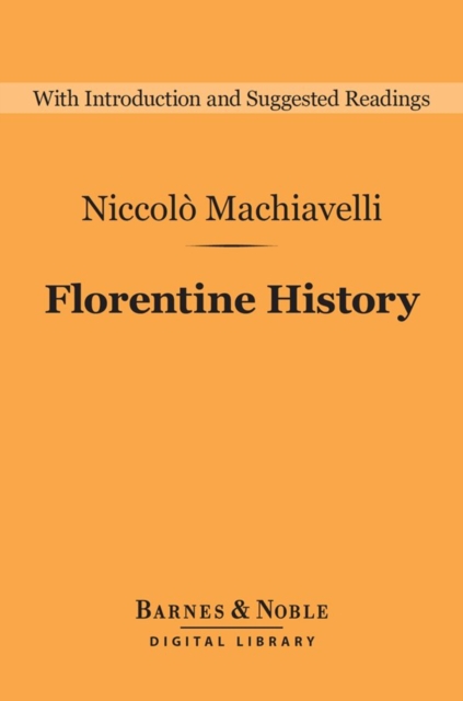 Florentine History (Barnes & Noble Digital Library), EPUB eBook