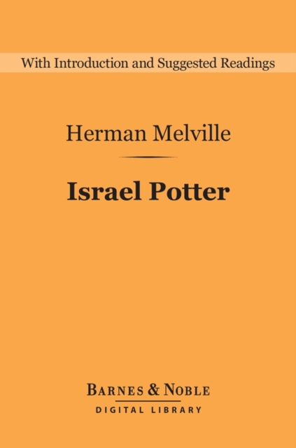 Israel Potter (Barnes & Noble Digital Library) : His 50 Years of Exile, EPUB eBook