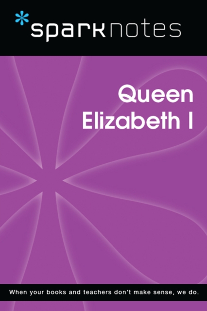 Queen Elizabeth I (SparkNotes Biography Guide), EPUB eBook