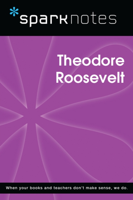 Theodore Roosevelt (SparkNotes Biography Guide), EPUB eBook