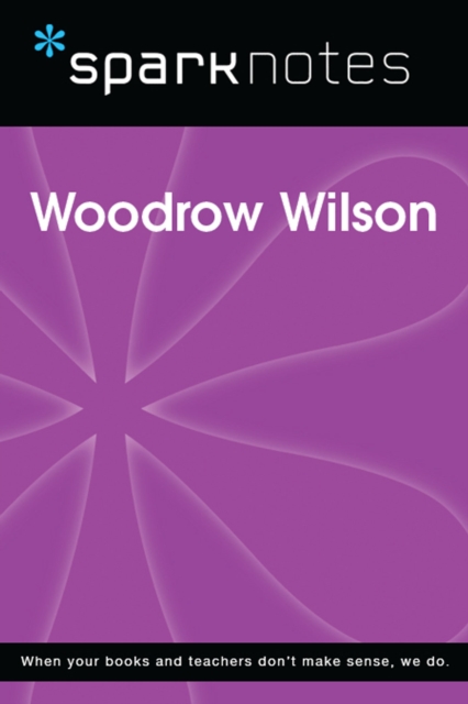 Woodrow Wilson (SparkNotes Biography Guide), EPUB eBook