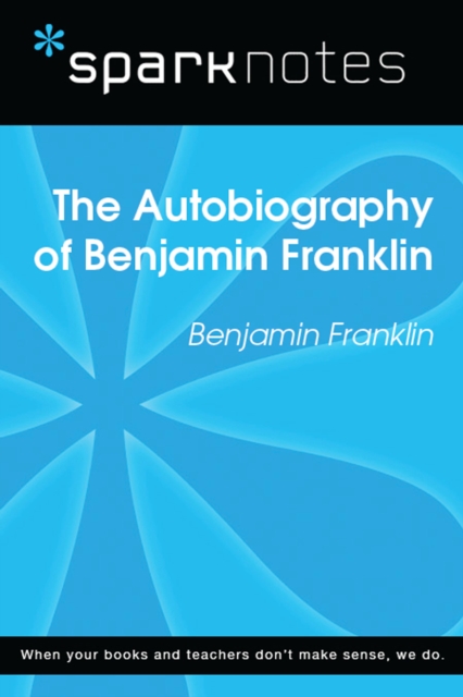 The Autobiography of Benjamin Franklin (SparkNotes Literature Guide), EPUB eBook