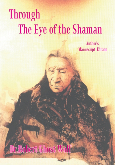 Through the Eye of the Shaman - the Nagual Returns, EPUB eBook