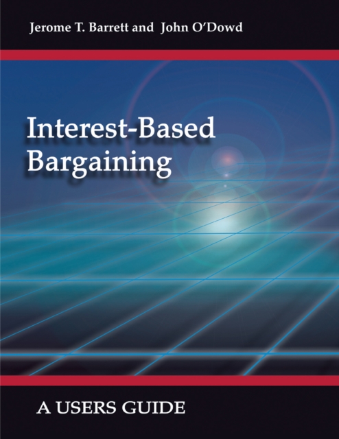 Interest-Based Bargaining : A Users Guide, EPUB eBook