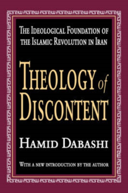Theology of Discontent : The Ideological Foundation of the Islamic Revolution in Iran, Paperback / softback Book