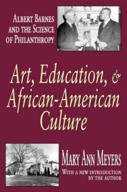 Art, Education, and African-American Culture : Albert Barnes and the Science of Philanthropy, Paperback / softback Book