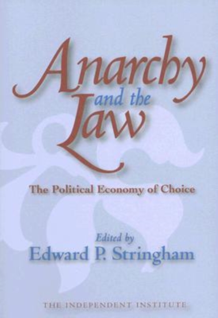 Anarchy and the Law : The Political Economy of Choice, Paperback / softback Book