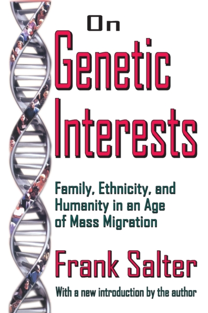 On Genetic Interests : Family, Ethnicity and Humanity in an Age of Mass Migration, Paperback / softback Book
