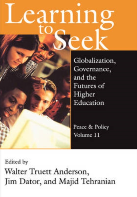 Learning to Seek : Globalization, Governance, and the Futures of Higher Education, Paperback / softback Book