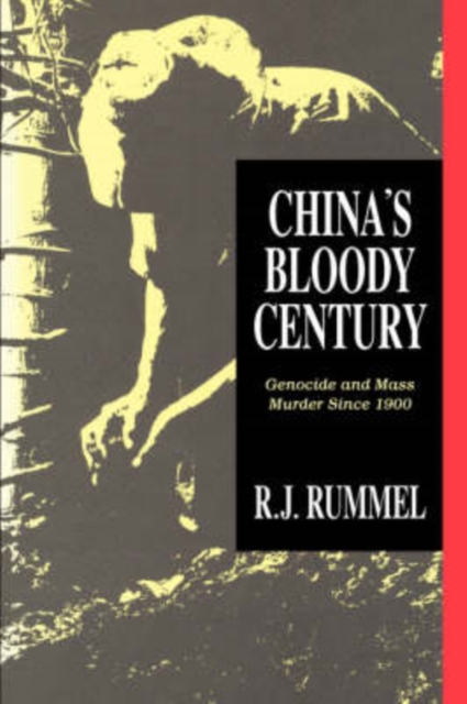 China's Bloody Century : Genocide and Mass Murder Since 1900, Paperback / softback Book