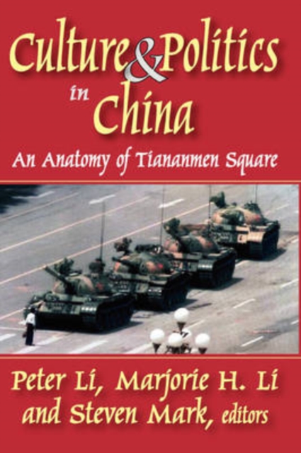 Culture and Politics in China : An Anatomy of Tiananmen Square, Paperback / softback Book