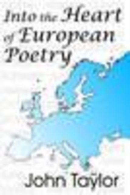 Into the Heart of European Poetry, Hardback Book
