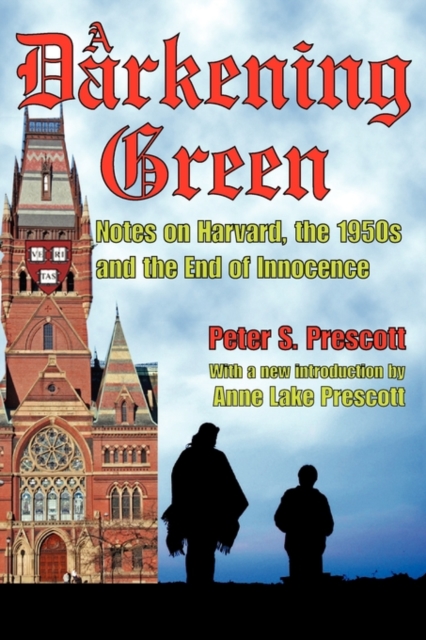 A Darkening Green : Notes on Harvard, the 1950s, and the End of Innocence, Paperback / softback Book