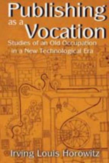 Publishing as a Vocation : Studies of an Old Occupation in a New Technological Era, Hardback Book