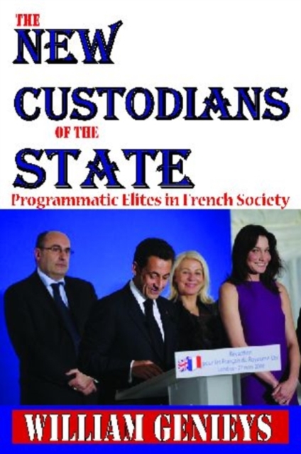 The New Custodians of the State : Programmatic Elites in French Society, Hardback Book