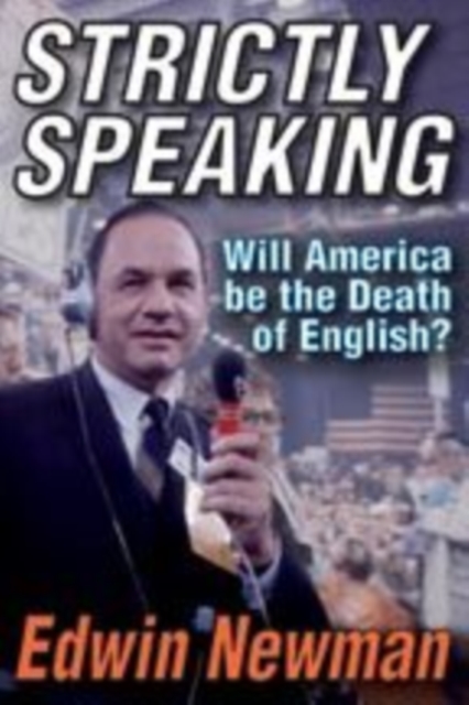 Strictly Speaking : Will America be the Death of English?, Paperback / softback Book