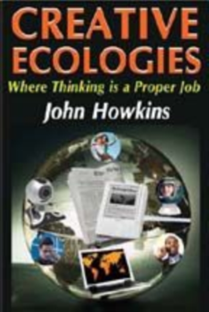 Creative Ecologies : Where Thinking Is a Proper Job, Paperback / softback Book