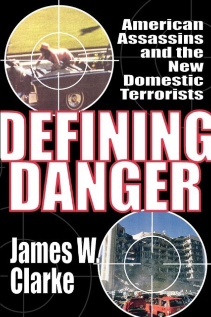 Defining Danger : American Assassins and the New Domestic Terrorists, Paperback / softback Book