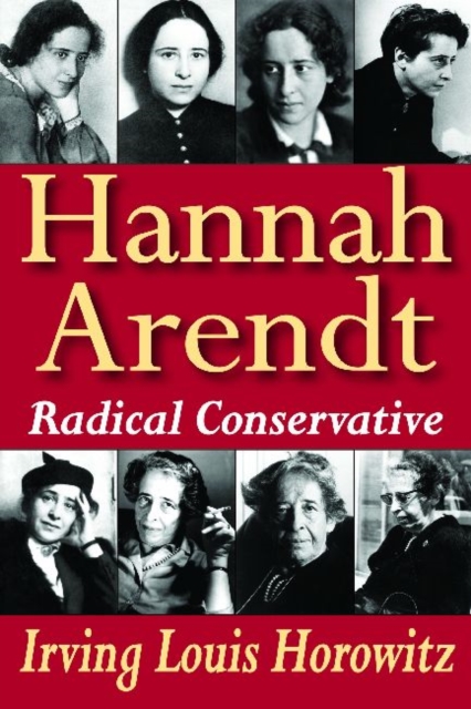 Hannah Arendt : Radical Conservative, Hardback Book
