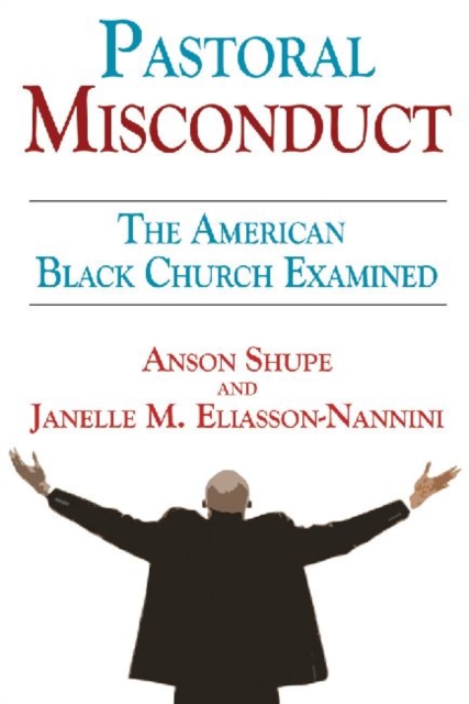 Pastoral Misconduct : The American Black Church Examined, Hardback Book