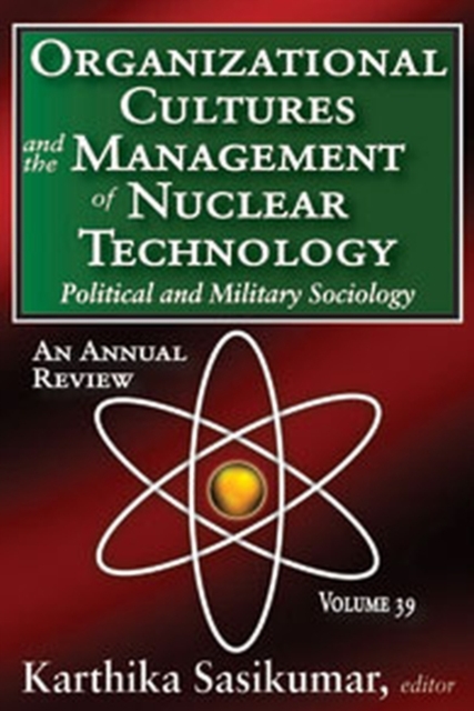 Organizational Cultures and the Management of Nuclear Technology : Political and Military Sociology, Paperback / softback Book