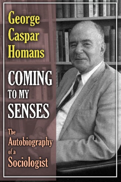 Coming to My Senses : The Autobiography of a Sociologist, Paperback / softback Book