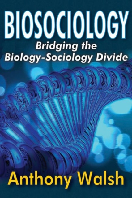 Biosociology : Bridging the Biology-Sociology Divide, Hardback Book