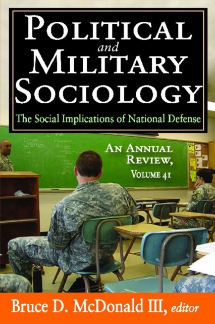 Political and Military Sociology : Volume 41, The Social Implications of National Defense: An Annual Review, Paperback / softback Book