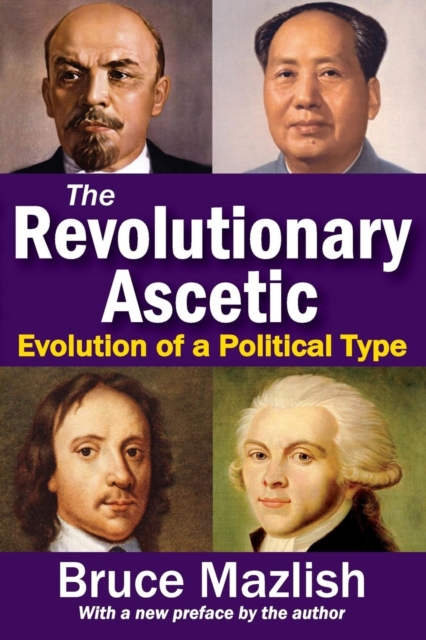 The Revolutionary Ascetic : Evolution of a Political Type, Paperback / softback Book