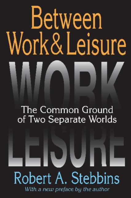 Between Work and Leisure : The Common Ground of Two Separate Worlds, Paperback / softback Book