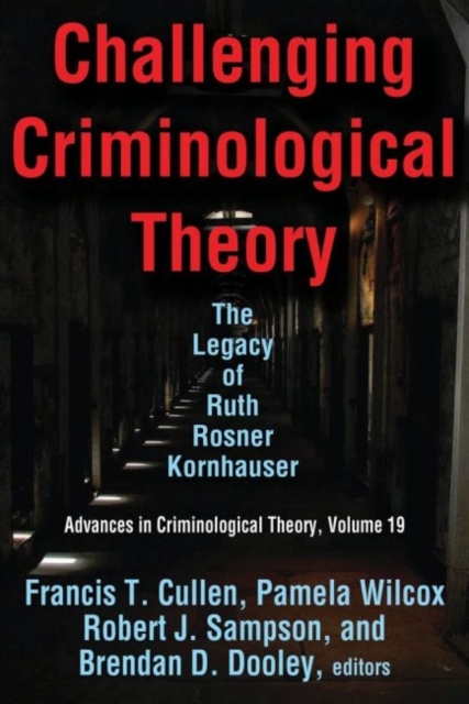 Challenging Criminological Theory : The Legacy of Ruth Rosner Kornhauser, Hardback Book