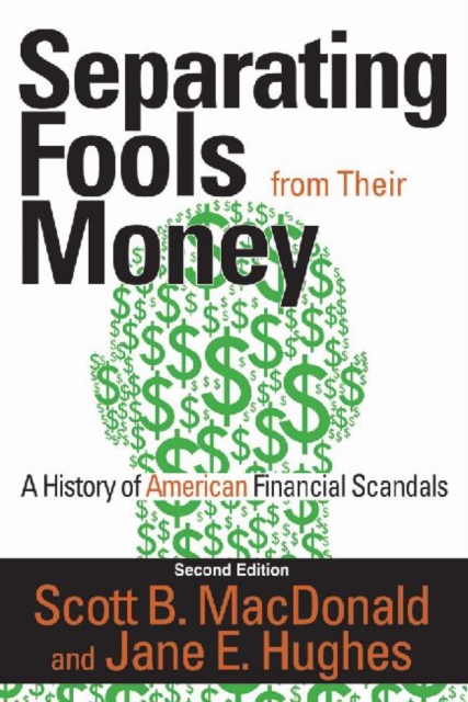 Separating Fools from Their Money : A History of American Financial Scandals, Paperback / softback Book