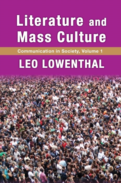 Literature and Mass Culture : Volume 1, Communication in Society, Paperback / softback Book