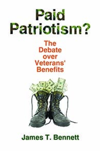 Paid Patriotism? : The Debate over Veterans' Benefits, Hardback Book