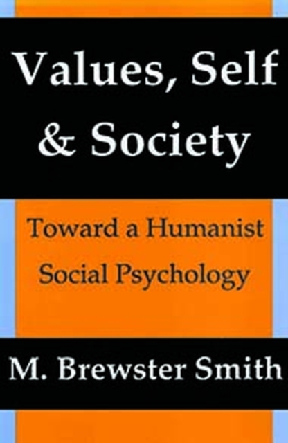 Values, Self and Society : Toward a Humanist Social Psychology, Paperback / softback Book