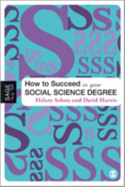 How to Succeed in Your Social Science Degree, Hardback Book