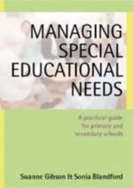 Managing Special Educational Needs : A Practical Guide for Primary and Secondary Schools, Hardback Book