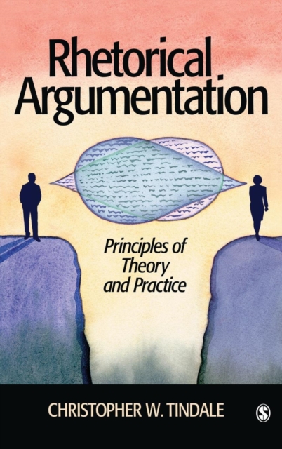 Rhetorical Argumentation : Principles of Theory and Practice, Hardback Book