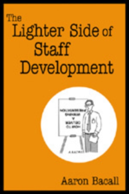 The Lighter Side of Staff Development, Hardback Book