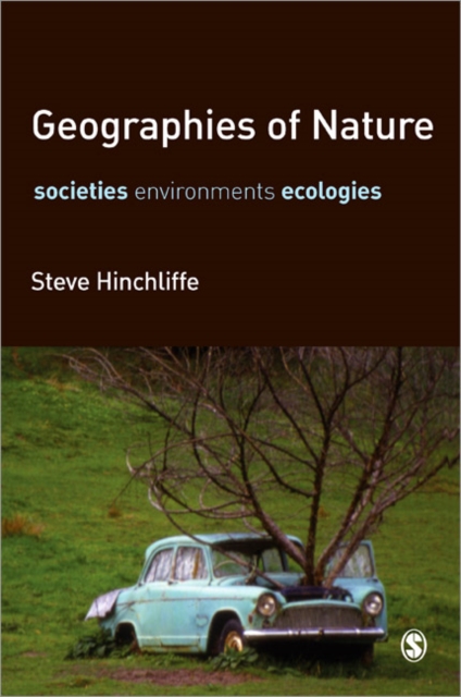 Geographies of Nature : Societies, Environments, Ecologies, Paperback / softback Book