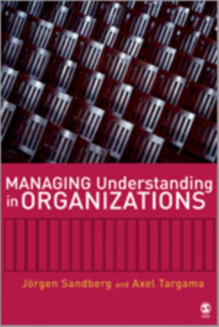 Managing Understanding in Organizations, Hardback Book
