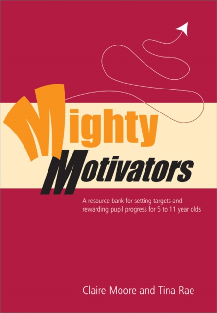 Mighty Motivators : Resource Bank for Setting Targets and Rewarding Pupil Progress at Key Stage 1 & 2, Paperback / softback Book
