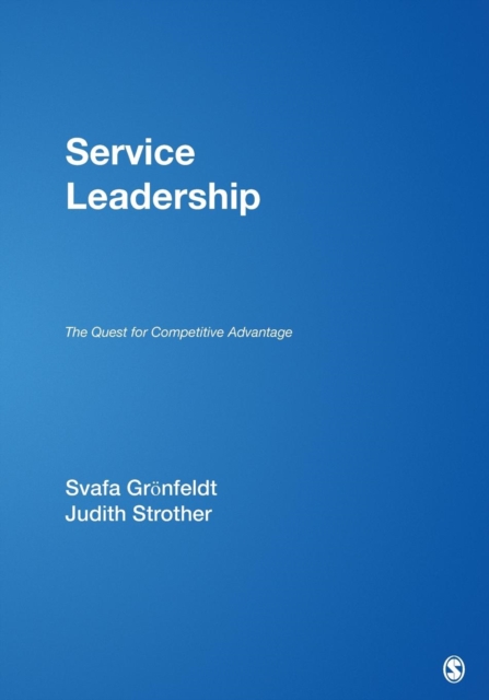 Service Leadership : The Quest for Competitive Advantage, Paperback / softback Book