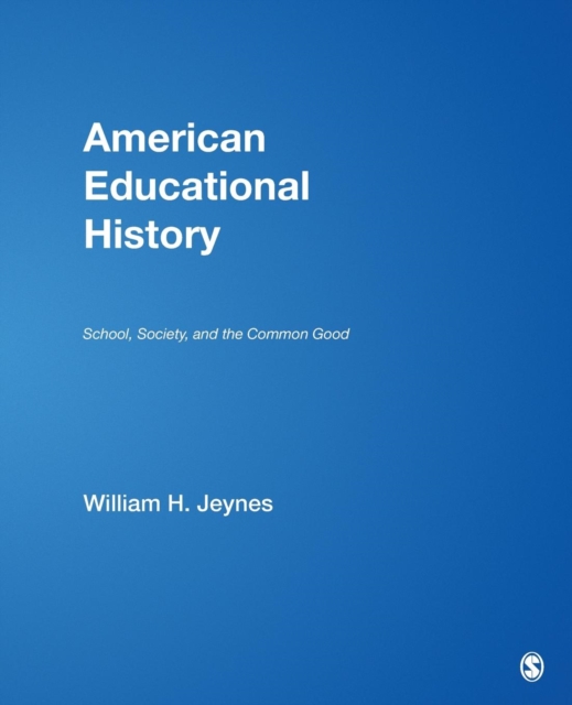 American Educational History : School, Society, and the Common Good, Paperback / softback Book
