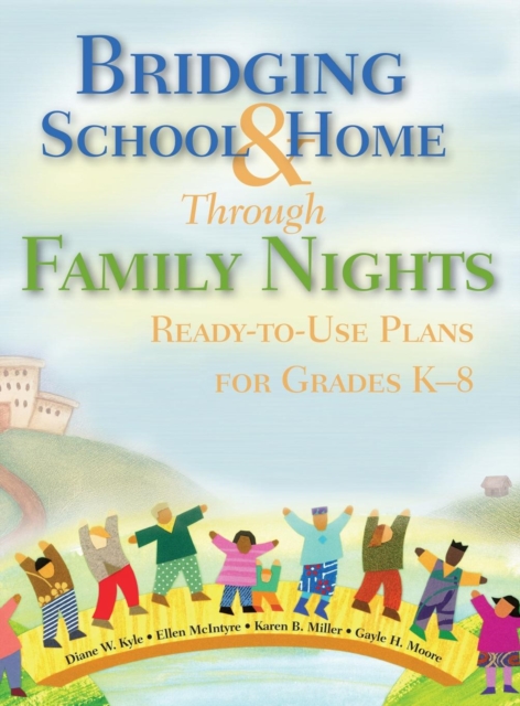 Bridging School and Home Through Family Nights : Ready-to-Use Plans for Grades K-8, Hardback Book