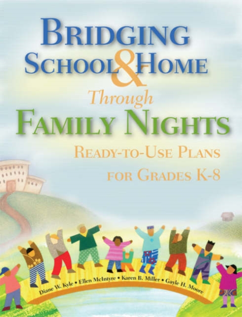Bridging School and Home Through Family Nights : Ready-to-Use Plans for Grades K-8, Paperback / softback Book