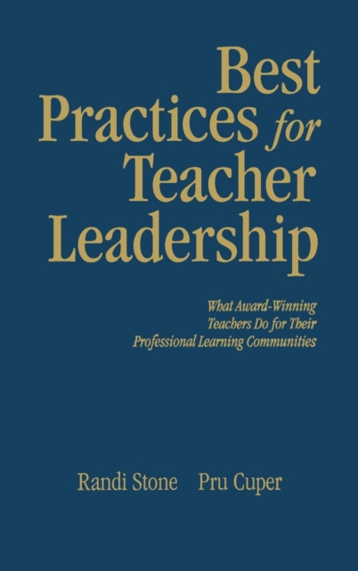 Best Practices for Teacher Leadership : What Award-Winning Teachers Do for Their Professional Learning Communities, Hardback Book