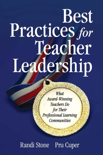 Best Practices for Teacher Leadership : What Award-Winning Teachers Do for Their Professional Learning Communities, Paperback / softback Book