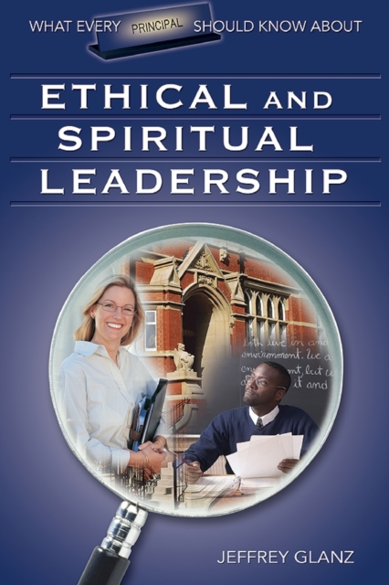 What Every Principal Should Know About Ethical and Spiritual Leadership, Paperback / softback Book